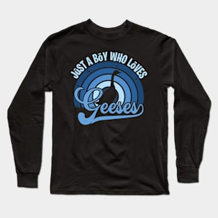 Funy Quote Just A Boy Who Loves geeses Blue 80s Retro Vintage Sunset Gift IdeA for boys Long Sleeve T-Shirt